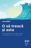 O sa treaca si asta | Julia Samuel