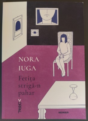 NORA IUGA - FETITA STRIGA-N PAHAR (VERSURI, 2023) [AUTOGRAF / EXEMPLAR SEMNAT DE CATRE AUTOARE] foto