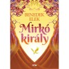 Mirk&oacute; kir&aacute;ly - Benedek Elek