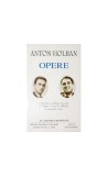 Anton Holban. Opere (Vol. I+II) Romane, Schite si nuvele. Teatru, Note de calatorie, Comentarii critice - Academia Romana, Anton Holban