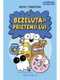 Cumpara ieftin Bezeluta si prietenii lui/Adam Foreman
