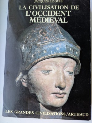 Jacques le Goff, La Civilisation de l&amp;#039;Occident Medieval, Civilizatia Occidentului Medieval, editia completa. foto