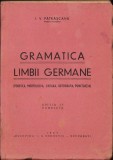 C824 Gramatica limbii germane (fonetica, morfologia, sintaxa, ortografia, punctuația) de I V Pătrășcanu, 1947, Editura Bucovina, București