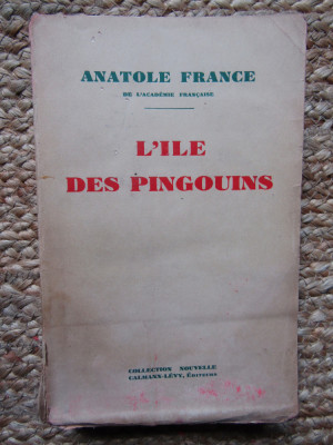 l&amp;#039;Ile des Pingouins/ Insula pinguinilor - Anatole France foto