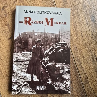 Un razboi murdar Un reporter rus in Cecenia Anna Politkovskaia foto
