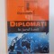 DIPLOMATI IN JURUL LUMII de ELENA CHIRITA , 2014 , DEDICATIE
