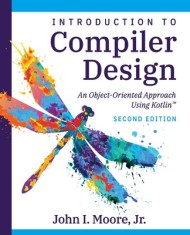Introduction to Compiler Design: An Object-Oriented Approach Using Kotlin(TM)