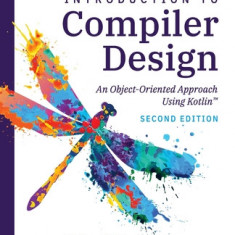 Introduction to Compiler Design: An Object-Oriented Approach Using Kotlin(TM)