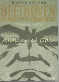 Cumpara ieftin Beethoven. Marile Epoci Creatoare - Romain Rolland, Editura Muzicala 1965, 155 pagini