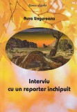 AURA UNGUREANU - INTERVIU CU UN REPORTER INCHIPUIT