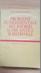 Probleme fundamentale ale istoriei lumii antice si medievale. Manual pentru clasa a XI-a