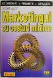 Marketing cu Costuri Minime - Ros Jay: Carte Nouă/Anticariat, Stare Bună/Foarte Bună