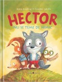 Hector nu se teme de nimic - Hardcover - Anne Ameling - Univers