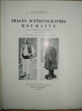 Images D&#039;Etnographie Roumaine de Tache Papahagi, 3 vol. - Bucuresti, 1928