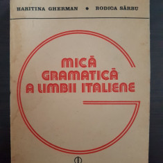 MICA GRAMATICA A LIMBII ITALIENE - Haritina Gherman, Rodica Sarbu