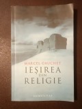 Marcel Gauchet - Ieșirea din religie. Parcursul laicității (sublinieri creion)