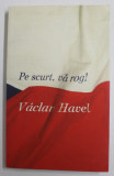 VACLAV HAVEL - PE SCURT , VA ROG ! , 2009