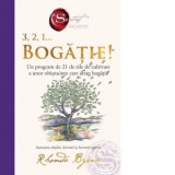 3, 2, 1... Bogatie! Un program de 21 de zile de cultivare a unor obisnuinte care atrag bogatia (Secretul Cartea 6) - Cristian Hanu, Rhonda Byrne