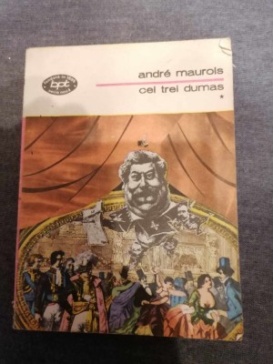 CEI TREI DUMAS - Andre Maurois (Vol 1 BPT) foto