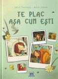 Te plac asa cum esti