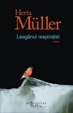 Leaganul respiratiei - Herta Muller