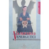 Vampirii energetici - Albert J. Bernstein ($X96)