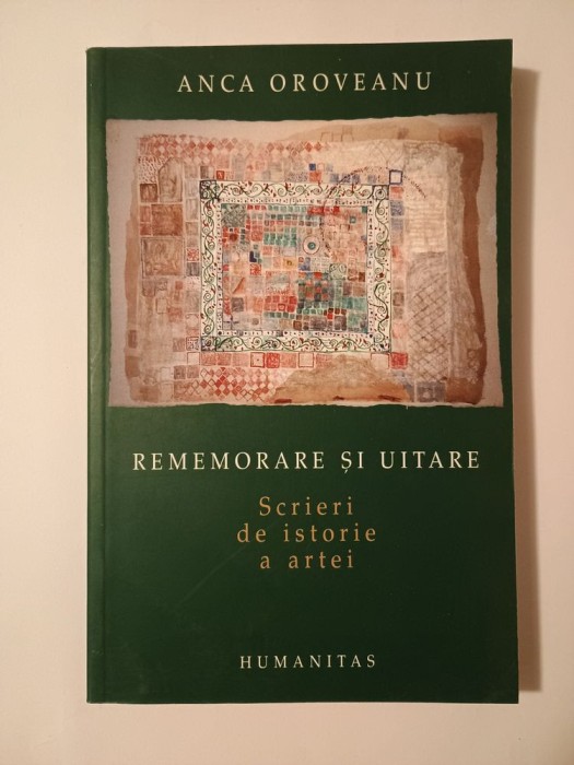 Anca Oroveanu - Rememorare și uitare. Scrieri de istorie a artei