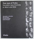 THAT JAZZ OF PRAHA , VIERZEHN JAZZ - PORTRATS IN WORT UND BILD von ALEXANDER J. SCHNELLER ...DANILO SILVESTRI , ALBUM FOTOGRAFIE CU TEXT IN LIMBA GERM