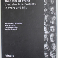 THAT JAZZ OF PRAHA , VIERZEHN JAZZ - PORTRATS IN WORT UND BILD von ALEXANDER J. SCHNELLER ...DANILO SILVESTRI , ALBUM FOTOGRAFIE CU TEXT IN LIMBA GERM