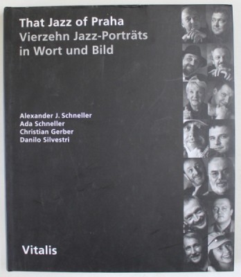 THAT JAZZ OF PRAHA , VIERZEHN JAZZ - PORTRATS IN WORT UND BILD von ALEXANDER J. SCHNELLER ...DANILO SILVESTRI , ALBUM FOTOGRAFIE CU TEXT IN LIMBA GERM foto