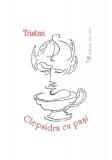 Clepsidra cu paşi - Paperback - Tristan - For You