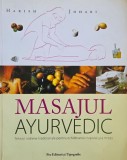 Masajul Ayurvedic. Tehnici indiene traditionale pentru echilibrarea trupului si mintii - Harish Johari