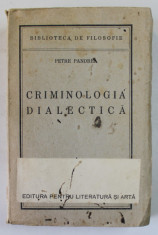 CRIMINOLOGIA DIALECTICA - PETRE PANDREA , 1945 foto
