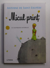 MICUL PRINT de ANTOINE DE SAINT - EXUPERY , cu ilustratiile autorului , 2020 foto