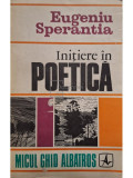 Eugeniu Speranția - Inițiere &icirc;n poetică (editia 1972)