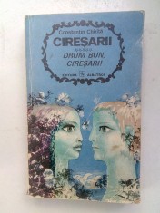 Ciresarii , drum bun ciresari - CONSTANTIN CHIRITA , volumul 5 foto