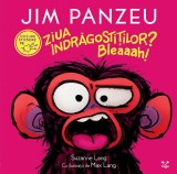 Cumpara ieftin Jim Panzeu. Ziua Indragostitilor? Bleaaah!, Suzanne Lang - Editura Epica