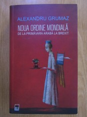 Alexandru Grumaz - Noua ordine mondiala. De la primavara Araba la Brexit