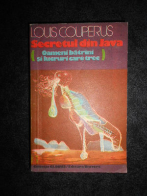 Louis Couperus - Secretul din Java. Oameni batrani si lucruri care trec foto