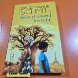 FELIX SI IZVORUL INVIZIBIL - ERIC EMMANUEL SCHMITT