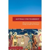 Auftrag und Wahrheit - &ouml;kumenische Quartalsschrift f&uuml;r Predigt, Liturgie und Theologie
