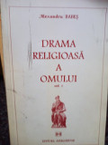 Alexandru Babes - Drama religioasa a omului, vol. 1 (1998)