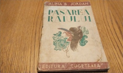 PASAREA RAIULUI Povesti - Alina B. JORDAN - Editura Cugetarea, 1939, 128 p. foto