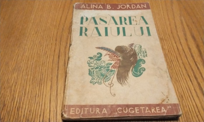 PASAREA RAIULUI Povesti - Alina B. JORDAN - Editura Cugetarea, 1939, 128 p.