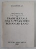 Transylvania: Romanian Land - Official Documents (Ioan Ciolan, 1982) - History Book, Europa Publisher, English Text