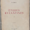 Etudes byzantines, vol. I - N. Iorga// 1939