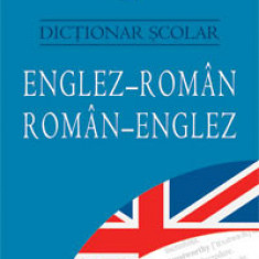 DICTIONAR SCOLAR ENGLEZ-ROMAN ROMAN-ENGLEZ