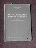 Ierarihia bisericeasca in in epoca apostolica, anexa texte biblice si patristice despre pace si munca - Iustin Moisescu