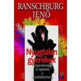 Nyugtalan gyerekek - Hiperaktivit&aacute;s &eacute;s agresszi&oacute; a serd&uuml;lők&ouml;rban - Dr. Ranschburg Jenő