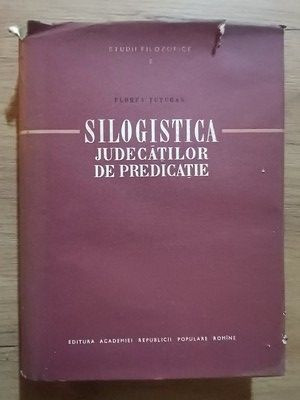 Silogistica judecatilor de predicatie- Florea Tutugan foto